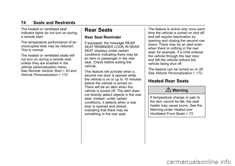 CHEVROLET TAHOE 2019 Manual PDF Chevrolet Tahoe/Suburban Owner Manual (GMNA-Localizing-U.S./Canada/
Mexico-12460269) - 2019 - CRC - 9/11/18
74 Seats and Restraints
The heated or ventilated seat
indicator lights do not turn on during CHEVROLET TAHOE 2019 Manual PDF Chevrolet Tahoe/Suburban Owner Manual (GMNA-Localizing-U.S./Canada/
Mexico-12460269) - 2019 - CRC - 9/11/18
74 Seats and Restraints
The heated or ventilated seat
indicator lights do not turn on during