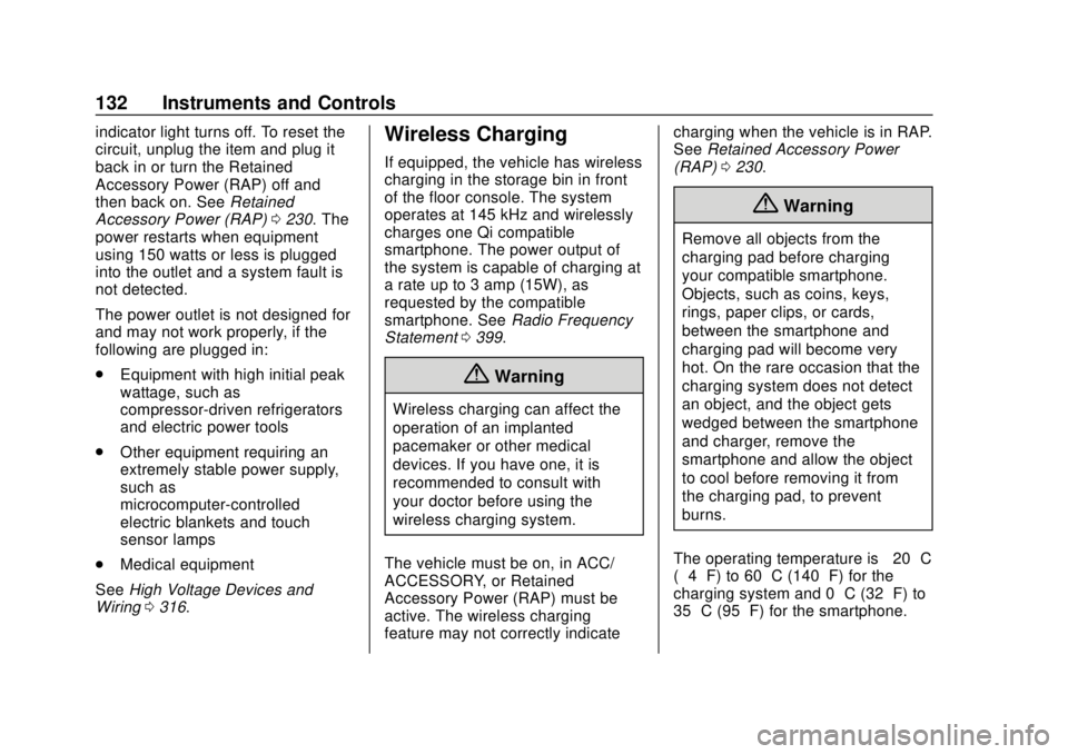 CHEVROLET TRAVERSE 2019  Owners Manual Chevrolet Traverse Owner Manual (GMNA-Localizing-U.S./Canada/Mexico-
12146157) - 2019 - CRC - 10/31/18
132 Instruments and Controls
indicator light turns off. To reset the
circuit, unplug the item and