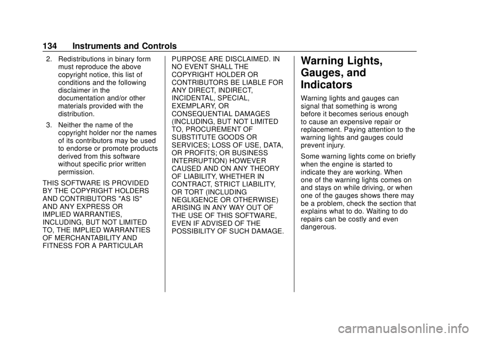 CHEVROLET TRAVERSE 2019 Owners Manual Chevrolet Traverse Owner Manual (GMNA-Localizing-U.S./Canada/Mexico-
12146157) - 2019 - CRC - 10/31/18
134 Instruments and Controls
2. Redistributions in binary formmust reproduce the above
copyright CHEVROLET TRAVERSE 2019 Owners Manual Chevrolet Traverse Owner Manual (GMNA-Localizing-U.S./Canada/Mexico-
12146157) - 2019 - CRC - 10/31/18
134 Instruments and Controls
2. Redistributions in binary formmust reproduce the above
copyright