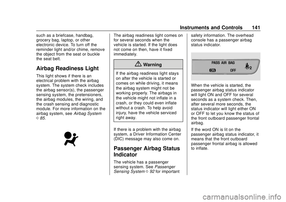 CHEVROLET TRAVERSE 2019  Owners Manual Chevrolet Traverse Owner Manual (GMNA-Localizing-U.S./Canada/Mexico-
12146157) - 2019 - CRC - 10/31/18
Instruments and Controls 141
such as a briefcase, handbag,
grocery bag, laptop, or other
electron