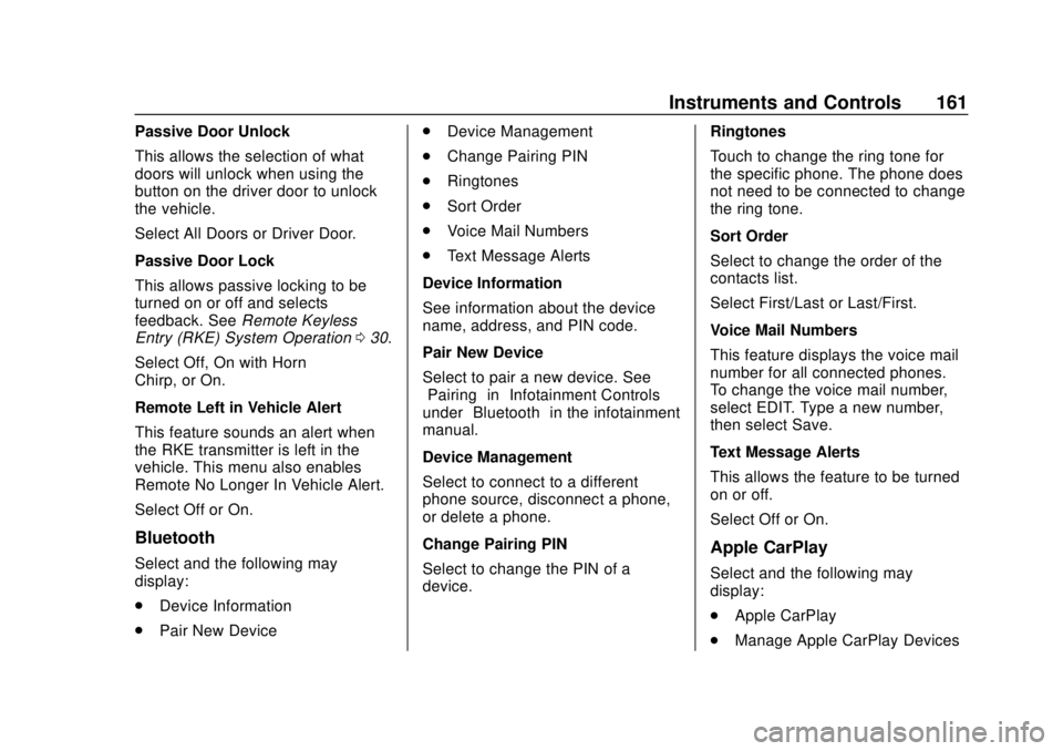 CHEVROLET TRAVERSE 2019 Owners Manual Chevrolet Traverse Owner Manual (GMNA-Localizing-U.S./Canada/Mexico-
12146157) - 2019 - CRC - 10/31/18
Instruments and Controls 161
Passive Door Unlock
This allows the selection of what
doors will unl CHEVROLET TRAVERSE 2019 Owners Manual Chevrolet Traverse Owner Manual (GMNA-Localizing-U.S./Canada/Mexico-
12146157) - 2019 - CRC - 10/31/18
Instruments and Controls 161
Passive Door Unlock
This allows the selection of what
doors will unl