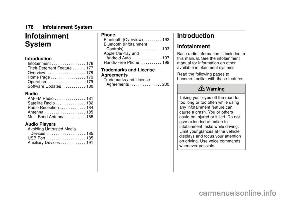 CHEVROLET TRAVERSE 2019  Owners Manual Chevrolet Traverse Owner Manual (GMNA-Localizing-U.S./Canada/Mexico-
12146157) - 2019 - CRC - 10/31/18
176 Infotainment System
Infotainment
System
Introduction
Infotainment . . . . . . . . . . . . . .