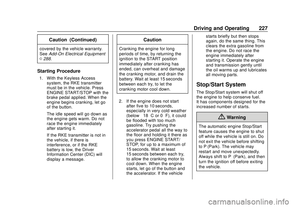 CHEVROLET TRAVERSE 2019 Owners Manual Chevrolet Traverse Owner Manual (GMNA-Localizing-U.S./Canada/Mexico-
12146157) - 2019 - CRC - 10/31/18
Driving and Operating 227
Caution (Continued)
covered by the vehicle warranty.
SeeAdd-On Electric CHEVROLET TRAVERSE 2019 Owners Manual Chevrolet Traverse Owner Manual (GMNA-Localizing-U.S./Canada/Mexico-
12146157) - 2019 - CRC - 10/31/18
Driving and Operating 227
Caution (Continued)
covered by the vehicle warranty.
SeeAdd-On Electric