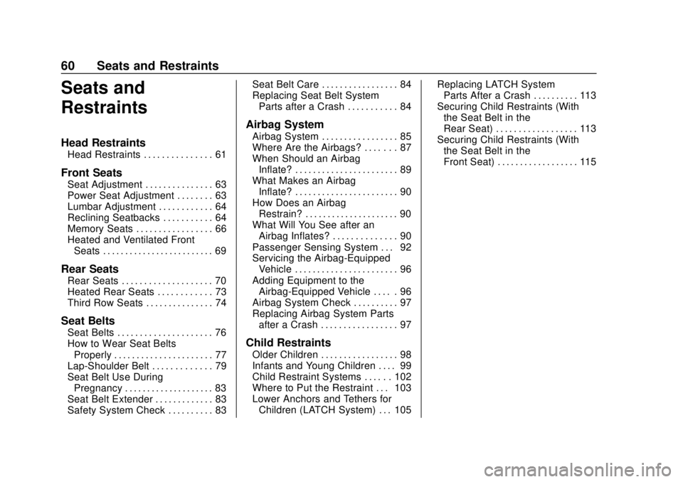 CHEVROLET TRAVERSE 2019  Owners Manual Chevrolet Traverse Owner Manual (GMNA-Localizing-U.S./Canada/Mexico-
12146157) - 2019 - CRC - 10/31/18
60 Seats and Restraints
Seats and
Restraints
Head Restraints
Head Restraints . . . . . . . . . . 