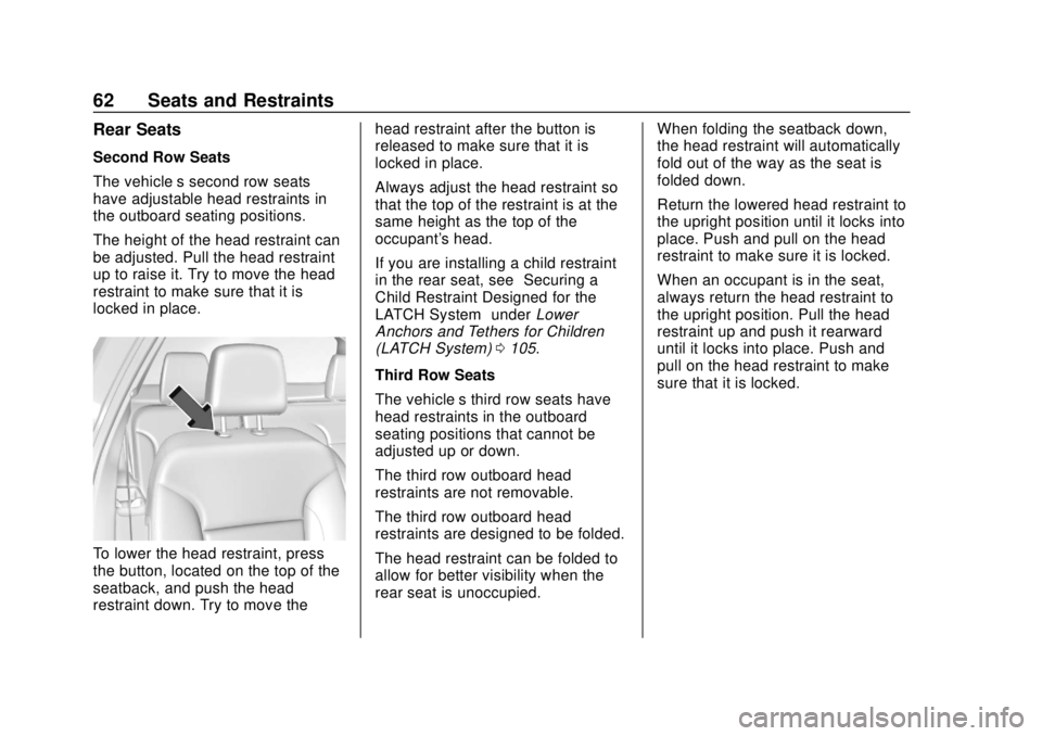 CHEVROLET TRAVERSE 2019  Owners Manual Chevrolet Traverse Owner Manual (GMNA-Localizing-U.S./Canada/Mexico-
12146157) - 2019 - CRC - 10/31/18
62 Seats and Restraints
Rear Seats
Second Row Seats
The vehicle’s second row seats
have adjusta