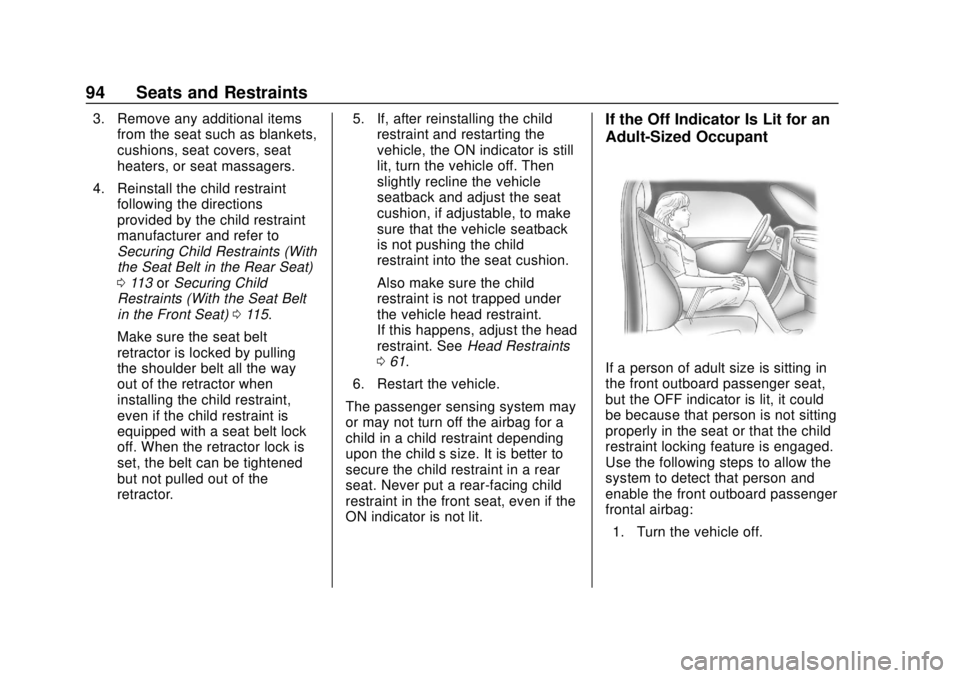 CHEVROLET TRAVERSE 2019 Owners Manual Chevrolet Traverse Owner Manual (GMNA-Localizing-U.S./Canada/Mexico-
12146157) - 2019 - CRC - 10/31/18
94 Seats and Restraints
3. Remove any additional itemsfrom the seat such as blankets,
cushions, s CHEVROLET TRAVERSE 2019 Owners Manual Chevrolet Traverse Owner Manual (GMNA-Localizing-U.S./Canada/Mexico-
12146157) - 2019 - CRC - 10/31/18
94 Seats and Restraints
3. Remove any additional itemsfrom the seat such as blankets,
cushions, s