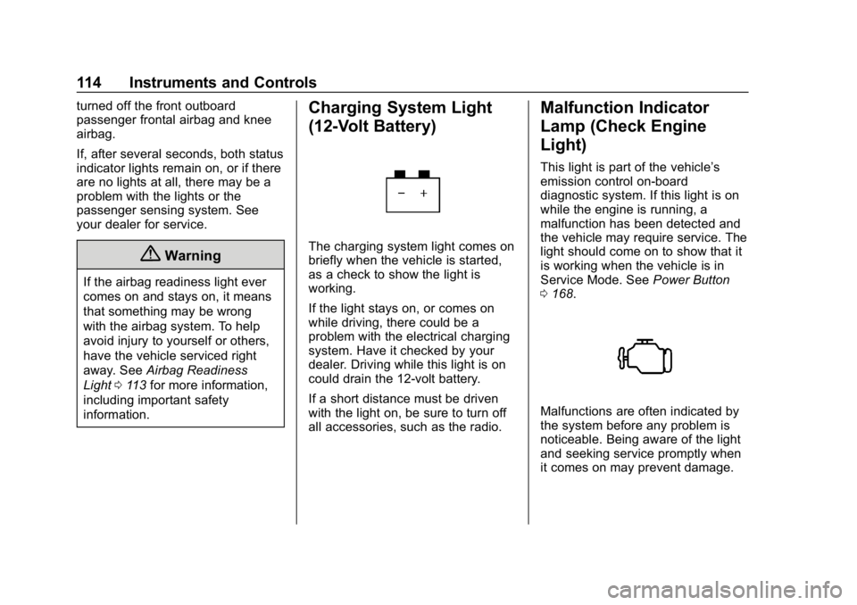 CHEVROLET VOLT 2019  Owners Manual Chevrolet VOLT Owner Manual (GMNA-Localizing-U.S./Canada/Mexico-
12163007) - 2019 - CRC - 11/5/18
114 Instruments and Controls
turned off the front outboard
passenger frontal airbag and knee
airbag.
I