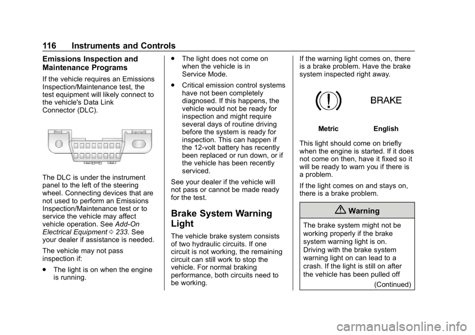 CHEVROLET VOLT 2019 Owners Manual Chevrolet VOLT Owner Manual (GMNA-Localizing-U.S./Canada/Mexico-
12163007) - 2019 - CRC - 11/5/18
116 Instruments and Controls
Emissions Inspection and
Maintenance Programs
If the vehicle requires an CHEVROLET VOLT 2019 Owners Manual Chevrolet VOLT Owner Manual (GMNA-Localizing-U.S./Canada/Mexico-
12163007) - 2019 - CRC - 11/5/18
116 Instruments and Controls
Emissions Inspection and
Maintenance Programs
If the vehicle requires an