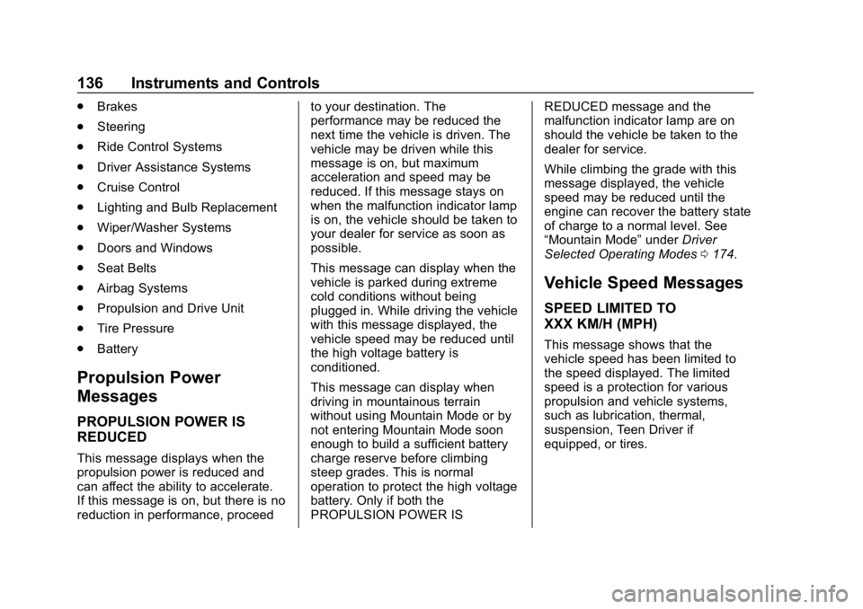 CHEVROLET VOLT 2019  Owners Manual Chevrolet VOLT Owner Manual (GMNA-Localizing-U.S./Canada/Mexico-
12163007) - 2019 - CRC - 11/5/18
136 Instruments and Controls
.Brakes
. Steering
. Ride Control Systems
. Driver Assistance Systems
. C