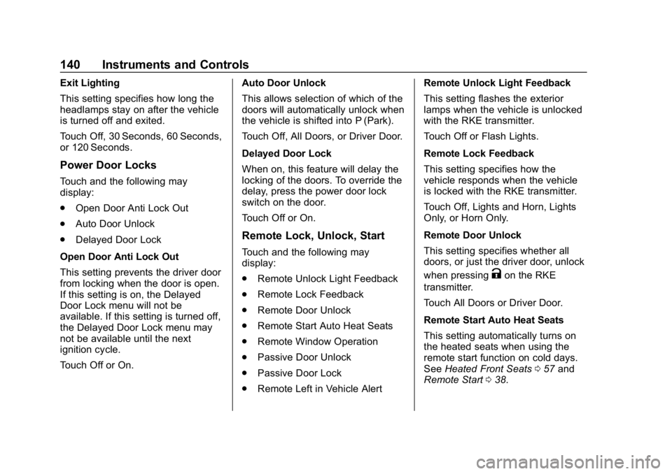 CHEVROLET VOLT 2019  Owners Manual Chevrolet VOLT Owner Manual (GMNA-Localizing-U.S./Canada/Mexico-
12163007) - 2019 - CRC - 11/5/18
140 Instruments and Controls
Exit Lighting
This setting specifies how long the
headlamps stay on after