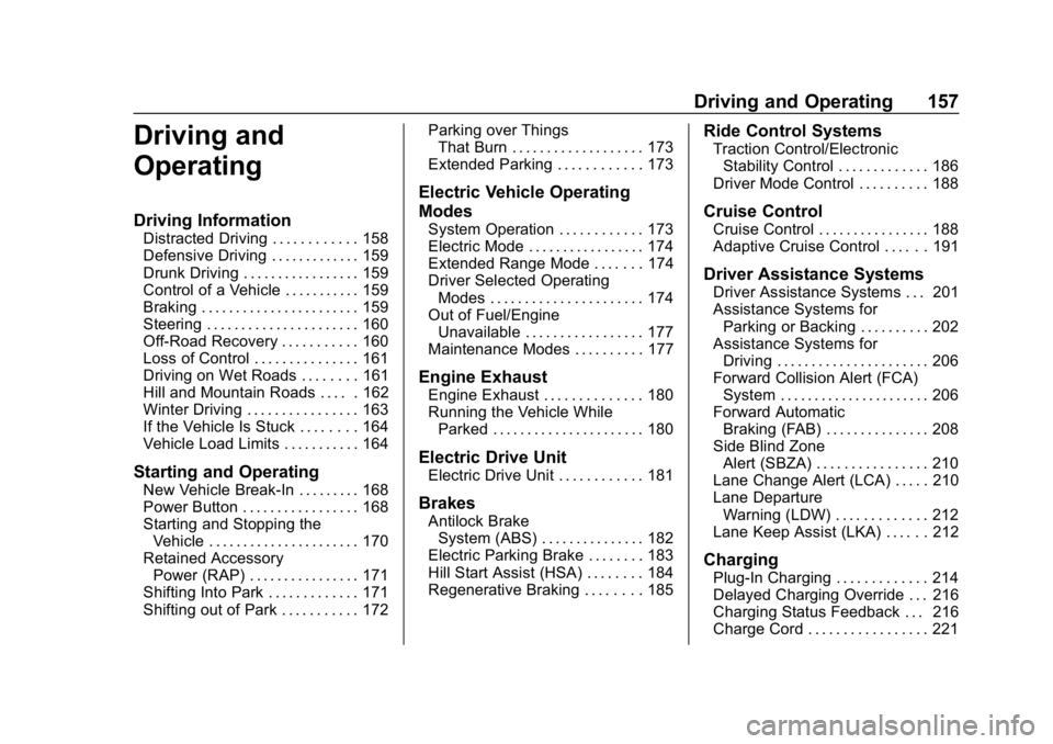 CHEVROLET VOLT 2019  Owners Manual Chevrolet VOLT Owner Manual (GMNA-Localizing-U.S./Canada/Mexico-
12163007) - 2019 - CRC - 11/5/18
Driving and Operating 157
Driving and
Operating
Driving Information
Distracted Driving . . . . . . . .