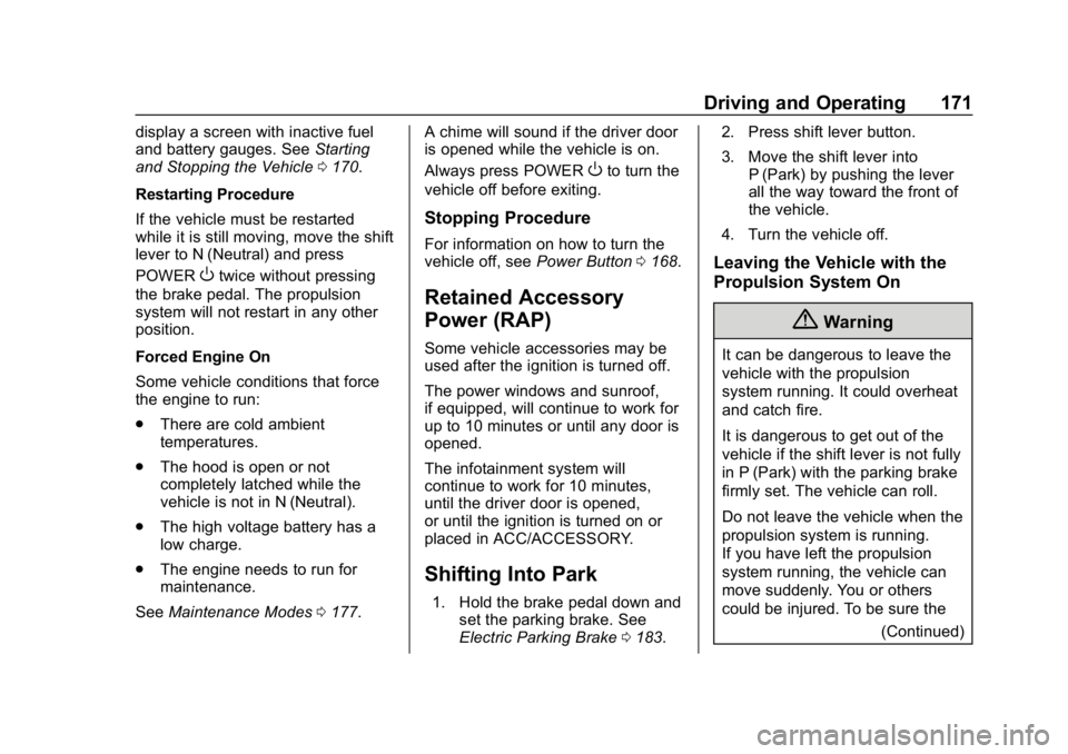 CHEVROLET VOLT 2019  Owners Manual Chevrolet VOLT Owner Manual (GMNA-Localizing-U.S./Canada/Mexico-
12163007) - 2019 - CRC - 11/5/18
Driving and Operating 171
display a screen with inactive fuel
and battery gauges. SeeStarting
and Stop