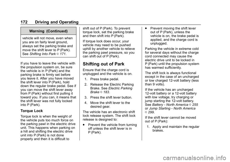 CHEVROLET VOLT 2019  Owners Manual Chevrolet VOLT Owner Manual (GMNA-Localizing-U.S./Canada/Mexico-
12163007) - 2019 - CRC - 11/5/18
172 Driving and Operating
Warning (Continued)
vehicle will not move, even when
you are on fairly level