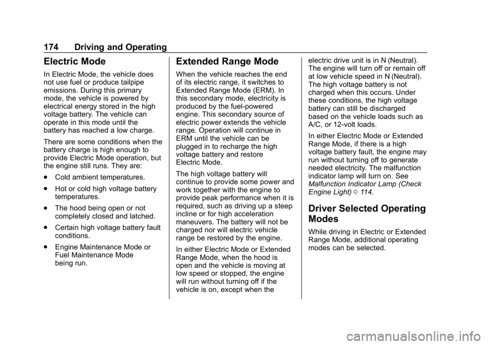 CHEVROLET VOLT 2019  Owners Manual Chevrolet VOLT Owner Manual (GMNA-Localizing-U.S./Canada/Mexico-
12163007) - 2019 - CRC - 11/5/18
174 Driving and Operating
Electric Mode
In Electric Mode, the vehicle does
not use fuel or produce tai