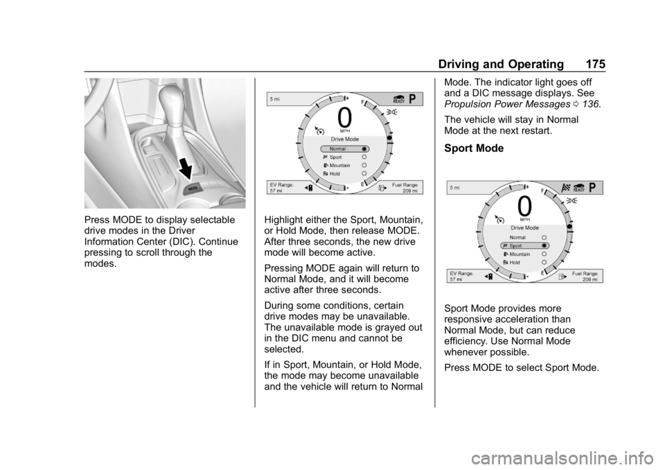 CHEVROLET VOLT 2019  Owners Manual Chevrolet VOLT Owner Manual (GMNA-Localizing-U.S./Canada/Mexico-
12163007) - 2019 - CRC - 11/5/18
Driving and Operating 175
Press MODE to display selectable
drive modes in the Driver
Information Cente