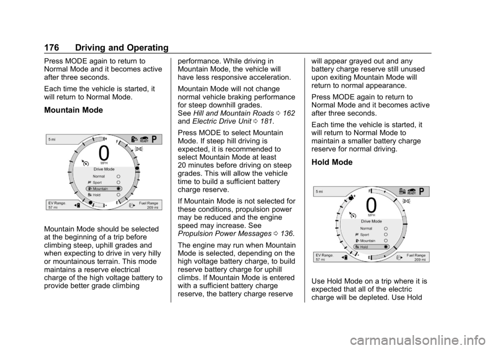 CHEVROLET VOLT 2019  Owners Manual Chevrolet VOLT Owner Manual (GMNA-Localizing-U.S./Canada/Mexico-
12163007) - 2019 - CRC - 11/5/18
176 Driving and Operating
Press MODE again to return to
Normal Mode and it becomes active
after three 