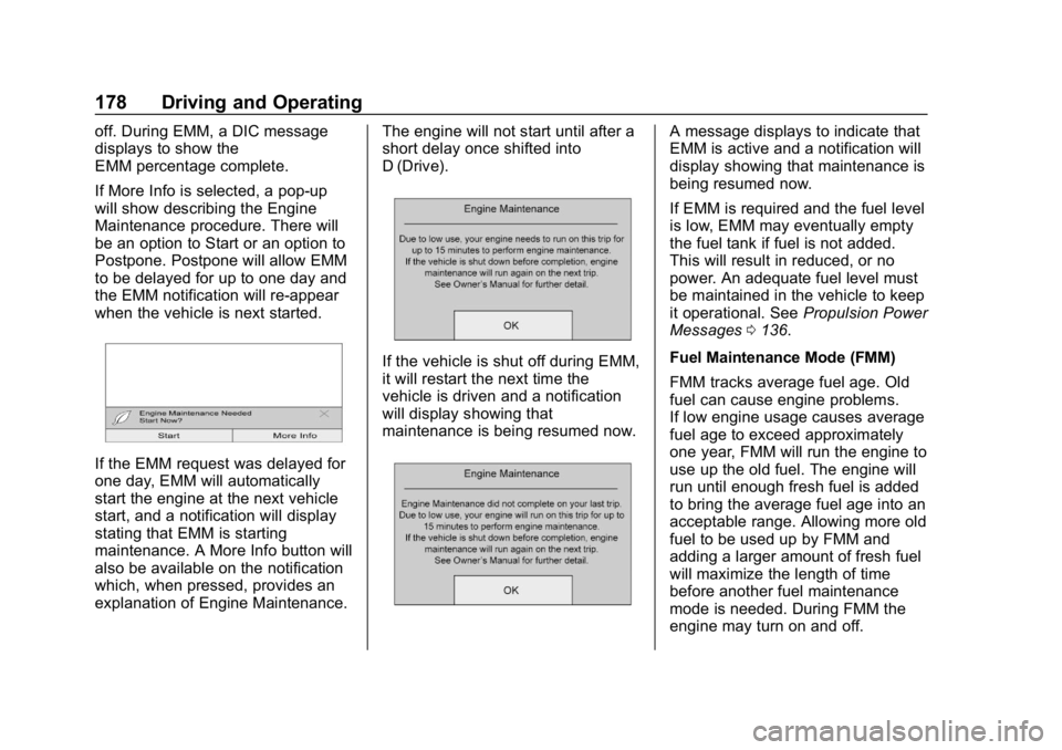 CHEVROLET VOLT 2019  Owners Manual Chevrolet VOLT Owner Manual (GMNA-Localizing-U.S./Canada/Mexico-
12163007) - 2019 - CRC - 11/5/18
178 Driving and Operating
off. During EMM, a DIC message
displays to show the
EMM percentage complete.