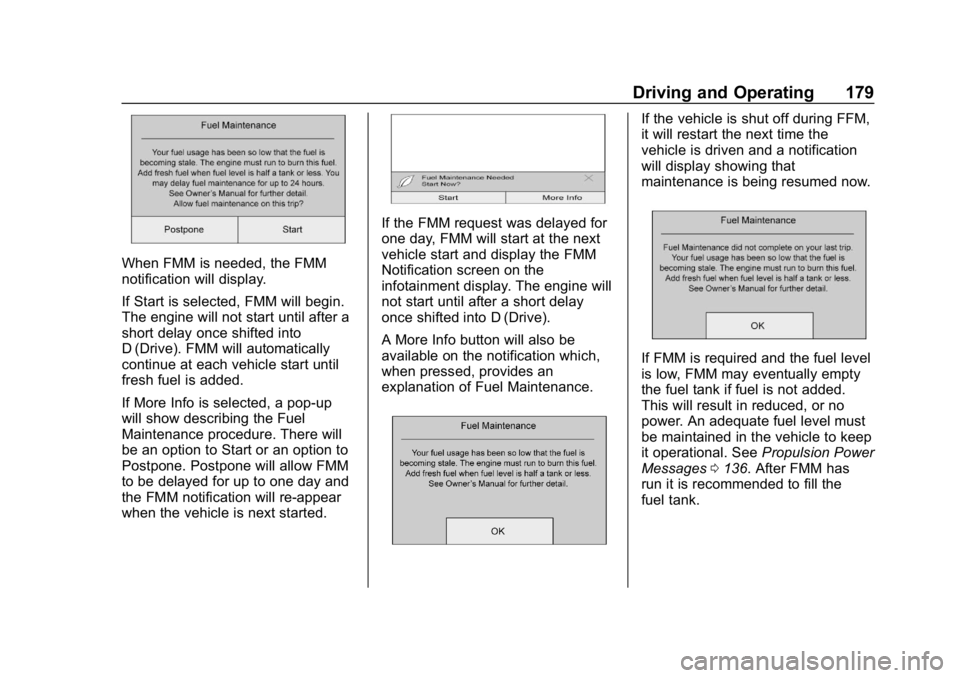 CHEVROLET VOLT 2019  Owners Manual Chevrolet VOLT Owner Manual (GMNA-Localizing-U.S./Canada/Mexico-
12163007) - 2019 - CRC - 11/5/18
Driving and Operating 179
When FMM is needed, the FMM
notification will display.
If Start is selected,