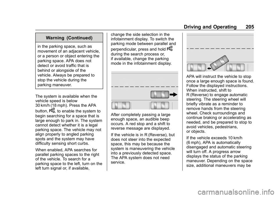CHEVROLET VOLT 2019 Owners Manual Chevrolet VOLT Owner Manual (GMNA-Localizing-U.S./Canada/Mexico-
12163007) - 2019 - CRC - 11/5/18
Driving and Operating 205
Warning (Continued)
in the parking space, such as
movement of an adjacent ve CHEVROLET VOLT 2019 Owners Manual Chevrolet VOLT Owner Manual (GMNA-Localizing-U.S./Canada/Mexico-
12163007) - 2019 - CRC - 11/5/18
Driving and Operating 205
Warning (Continued)
in the parking space, such as
movement of an adjacent ve