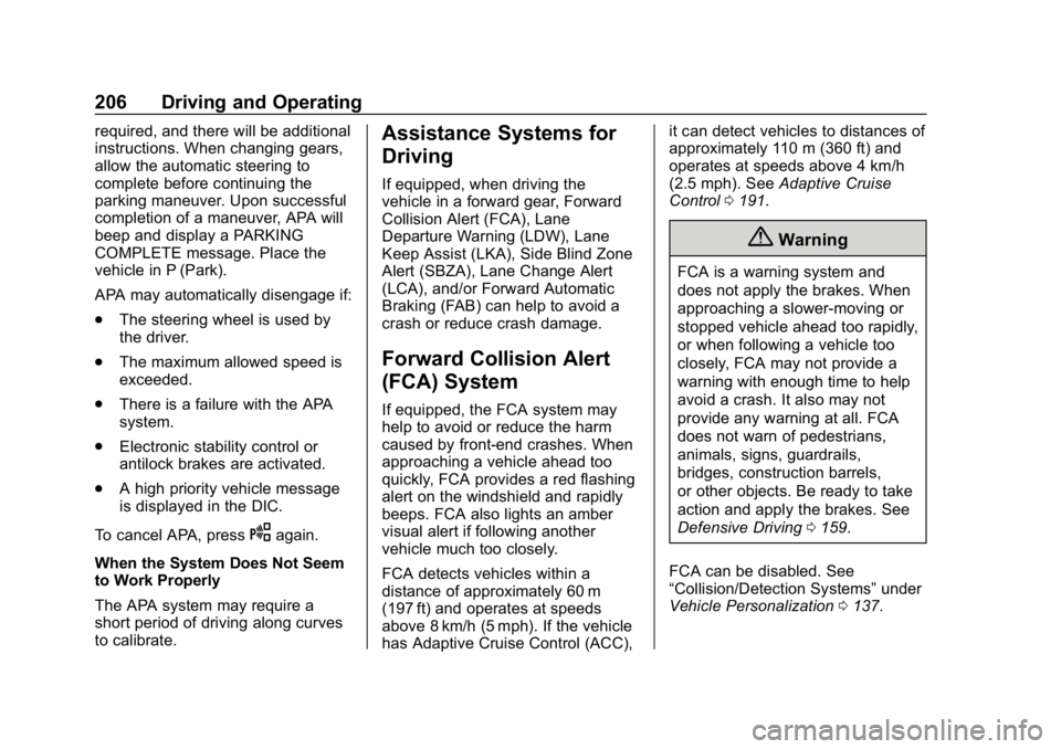 CHEVROLET VOLT 2019 Owners Manual Chevrolet VOLT Owner Manual (GMNA-Localizing-U.S./Canada/Mexico-
12163007) - 2019 - CRC - 11/5/18
206 Driving and Operating
required, and there will be additional
instructions. When changing gears,
al CHEVROLET VOLT 2019 Owners Manual Chevrolet VOLT Owner Manual (GMNA-Localizing-U.S./Canada/Mexico-
12163007) - 2019 - CRC - 11/5/18
206 Driving and Operating
required, and there will be additional
instructions. When changing gears,
al