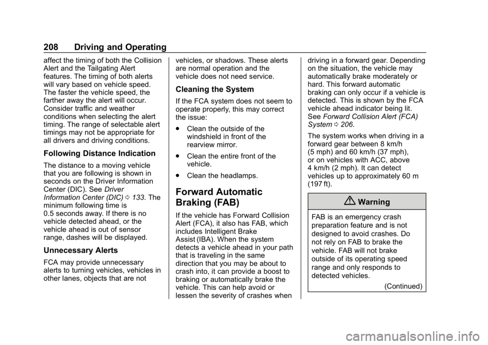 CHEVROLET VOLT 2019  Owners Manual Chevrolet VOLT Owner Manual (GMNA-Localizing-U.S./Canada/Mexico-
12163007) - 2019 - CRC - 11/5/18
208 Driving and Operating
affect the timing of both the Collision
Alert and the Tailgating Alert
featu