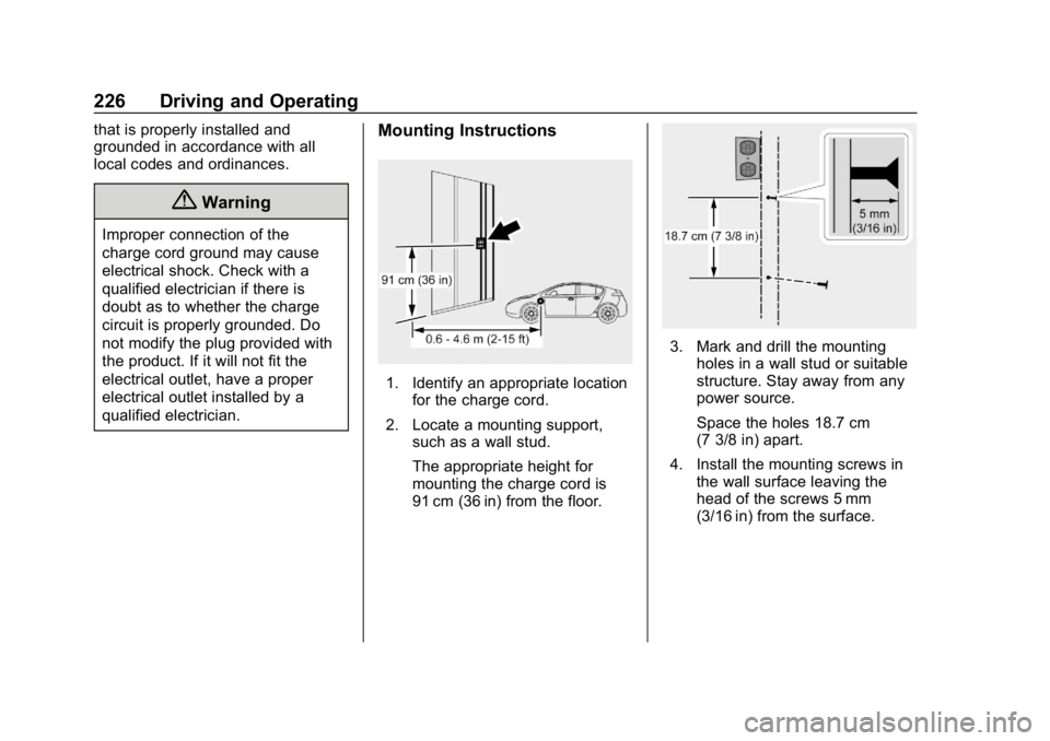 CHEVROLET VOLT 2019  Owners Manual Chevrolet VOLT Owner Manual (GMNA-Localizing-U.S./Canada/Mexico-
12163007) - 2019 - CRC - 11/5/18
226 Driving and Operating
that is properly installed and
grounded in accordance with all
local codes a