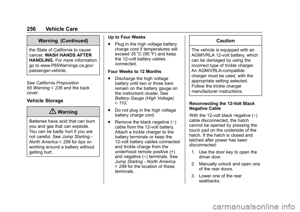 CHEVROLET VOLT 2019  Owners Manual Chevrolet VOLT Owner Manual (GMNA-Localizing-U.S./Canada/Mexico-
12163007) - 2019 - CRC - 11/5/18
256 Vehicle Care
Warning (Continued)
the State of California to cause
cancer.WASH HANDS AFTER
HANDLING