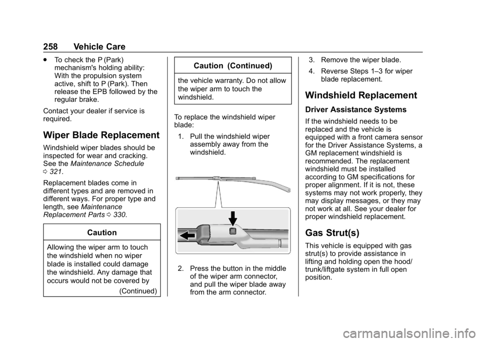 CHEVROLET VOLT 2019 Owners Guide Chevrolet VOLT Owner Manual (GMNA-Localizing-U.S./Canada/Mexico-
12163007) - 2019 - CRC - 11/5/18
258 Vehicle Care
.To check the P (Park)
mechanism's holding ability:
With the propulsion system
ac CHEVROLET VOLT 2019 Owners Guide Chevrolet VOLT Owner Manual (GMNA-Localizing-U.S./Canada/Mexico-
12163007) - 2019 - CRC - 11/5/18
258 Vehicle Care
.To check the P (Park)
mechanism's holding ability:
With the propulsion system
ac