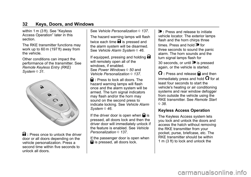 CHEVROLET VOLT 2019 Owners Guide Chevrolet VOLT Owner Manual (GMNA-Localizing-U.S./Canada/Mexico-
12163007) - 2019 - CRC - 11/5/18
32 Keys, Doors, and Windows
within 1 m (3 ft). See“Keyless
Access Operation” later in this
section CHEVROLET VOLT 2019 Owners Guide Chevrolet VOLT Owner Manual (GMNA-Localizing-U.S./Canada/Mexico-
12163007) - 2019 - CRC - 11/5/18
32 Keys, Doors, and Windows
within 1 m (3 ft). See“Keyless
Access Operation” later in this
section