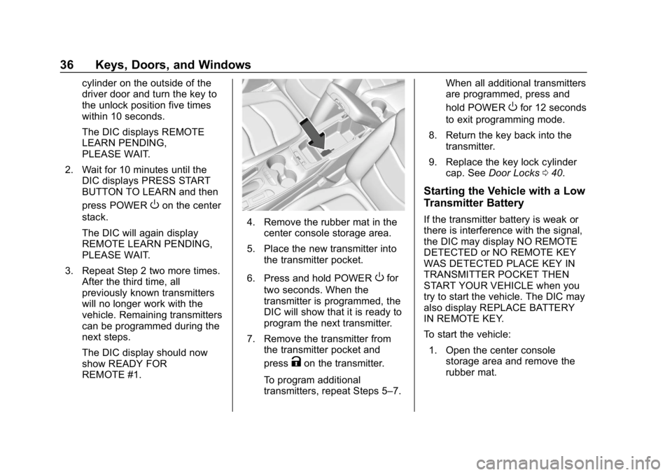 CHEVROLET VOLT 2019 Owners Guide Chevrolet VOLT Owner Manual (GMNA-Localizing-U.S./Canada/Mexico-
12163007) - 2019 - CRC - 11/5/18
36 Keys, Doors, and Windows
cylinder on the outside of the
driver door and turn the key to
the unlock CHEVROLET VOLT 2019 Owners Guide Chevrolet VOLT Owner Manual (GMNA-Localizing-U.S./Canada/Mexico-
12163007) - 2019 - CRC - 11/5/18
36 Keys, Doors, and Windows
cylinder on the outside of the
driver door and turn the key to
the unlock