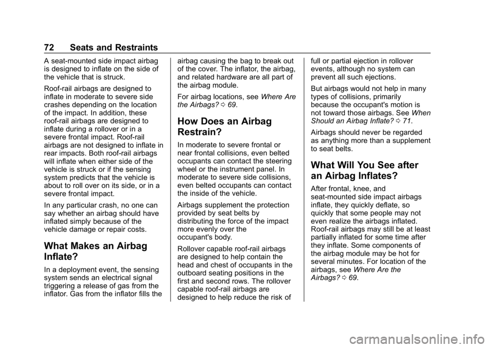 CHEVROLET VOLT 2019 Manual PDF Chevrolet VOLT Owner Manual (GMNA-Localizing-U.S./Canada/Mexico-
12163007) - 2019 - CRC - 11/5/18
72 Seats and Restraints
A seat-mounted side impact airbag
is designed to inflate on the side of
the ve CHEVROLET VOLT 2019 Manual PDF Chevrolet VOLT Owner Manual (GMNA-Localizing-U.S./Canada/Mexico-
12163007) - 2019 - CRC - 11/5/18
72 Seats and Restraints
A seat-mounted side impact airbag
is designed to inflate on the side of
the ve