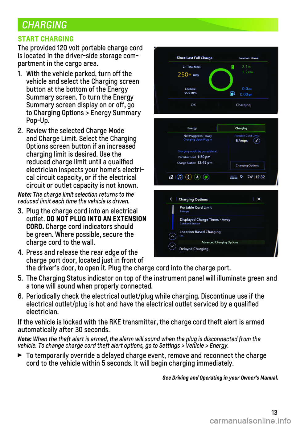 CHEVROLET VOLT 2019 Get To Know Guide 13
CHARGING
START CHARGING
The provided 120 volt portable charge cord is located in the driver-side storage com-partment in the cargo area.
1. With the vehicle parked, turn off the vehicle and select CHEVROLET VOLT 2019 Get To Know Guide 13
CHARGING
START CHARGING
The provided 120 volt portable charge cord is located in the driver-side storage com-partment in the cargo area.
1. With the vehicle parked, turn off the vehicle and select