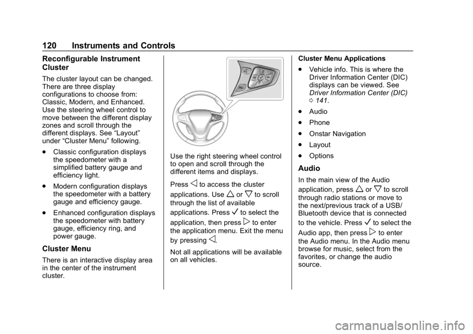 CHEVROLET BOLT EV 2018  Owners Manual Chevrolet BOLT EV Owner Manual (GMNA-Localizing-U.S./Canada/Mexico-
11434431) - 2018 - crc - 2/14/18
120 Instruments and Controls
Reconfigurable Instrument
Cluster
The cluster layout can be changed.
T