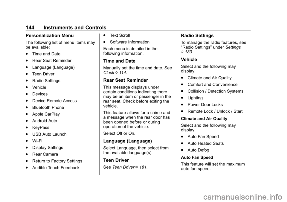 CHEVROLET BOLT EV 2018  Owners Manual Chevrolet BOLT EV Owner Manual (GMNA-Localizing-U.S./Canada/Mexico-
11434431) - 2018 - crc - 2/14/18
144 Instruments and Controls
Personalization Menu
The following list of menu items may
be available