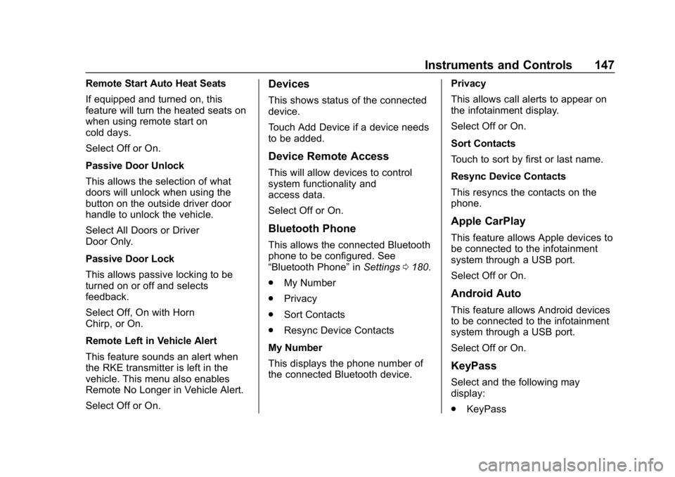 CHEVROLET BOLT EV 2018  Owners Manual Chevrolet BOLT EV Owner Manual (GMNA-Localizing-U.S./Canada/Mexico-
11434431) - 2018 - crc - 2/14/18
Instruments and Controls 147
Remote Start Auto Heat Seats
If equipped and turned on, this
feature w