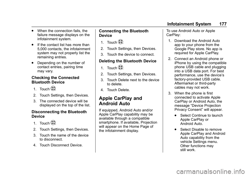 CHEVROLET BOLT EV 2018 Owners Manual Chevrolet BOLT EV Owner Manual (GMNA-Localizing-U.S./Canada/Mexico-
11434431) - 2018 - crc - 2/14/18
Infotainment System 177
.When the connection fails, the
failure message displays on the
infotainmen CHEVROLET BOLT EV 2018 Owners Manual Chevrolet BOLT EV Owner Manual (GMNA-Localizing-U.S./Canada/Mexico-
11434431) - 2018 - crc - 2/14/18
Infotainment System 177
.When the connection fails, the
failure message displays on the
infotainmen