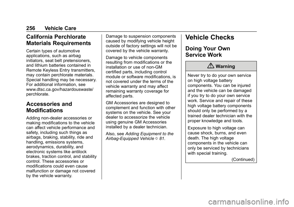 CHEVROLET BOLT EV 2018  Owners Manual Chevrolet BOLT EV Owner Manual (GMNA-Localizing-U.S./Canada/Mexico-
11434431) - 2018 - crc - 2/14/18
256 Vehicle Care
California Perchlorate
Materials Requirements
Certain types of automotive
applicat