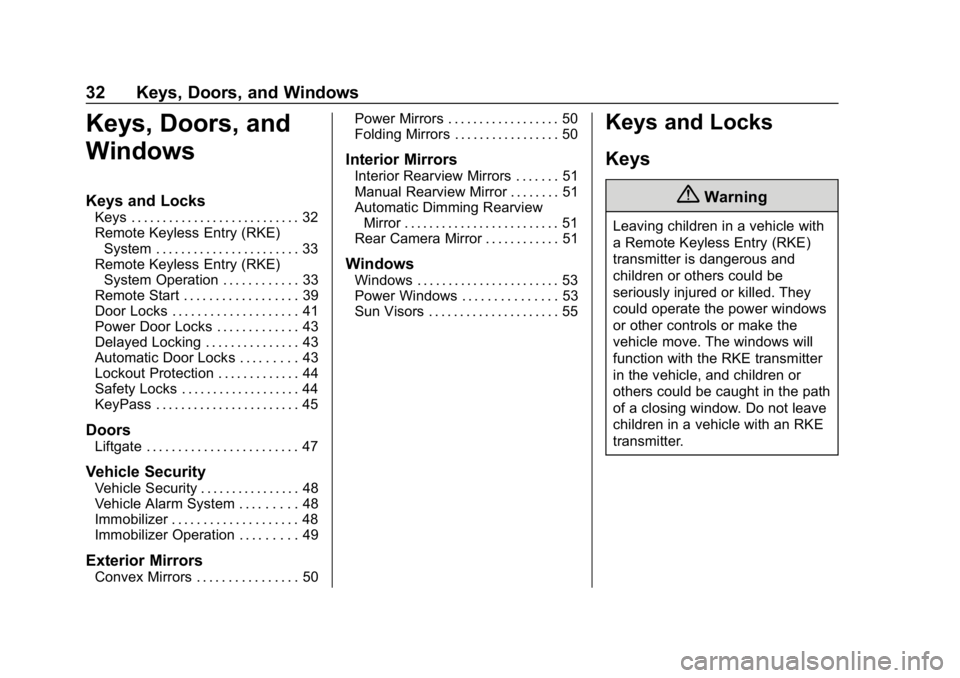 CHEVROLET BOLT EV 2018  Owners Manual Chevrolet BOLT EV Owner Manual (GMNA-Localizing-U.S./Canada/Mexico-
11434431) - 2018 - crc - 2/14/18
32 Keys, Doors, and Windows
Keys, Doors, and
Windows
Keys and Locks
Keys . . . . . . . . . . . . . 