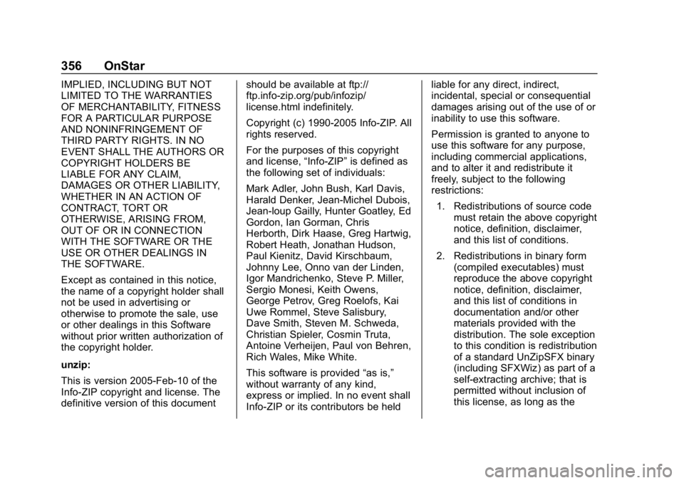 CHEVROLET BOLT EV 2018 Owners Manual Chevrolet BOLT EV Owner Manual (GMNA-Localizing-U.S./Canada/Mexico-
11434431) - 2018 - crc - 2/14/18
356 OnStar
IMPLIED, INCLUDING BUT NOT
LIMITED TO THE WARRANTIES
OF MERCHANTABILITY, FITNESS
FOR A P CHEVROLET BOLT EV 2018 Owners Manual Chevrolet BOLT EV Owner Manual (GMNA-Localizing-U.S./Canada/Mexico-
11434431) - 2018 - crc - 2/14/18
356 OnStar
IMPLIED, INCLUDING BUT NOT
LIMITED TO THE WARRANTIES
OF MERCHANTABILITY, FITNESS
FOR A P
