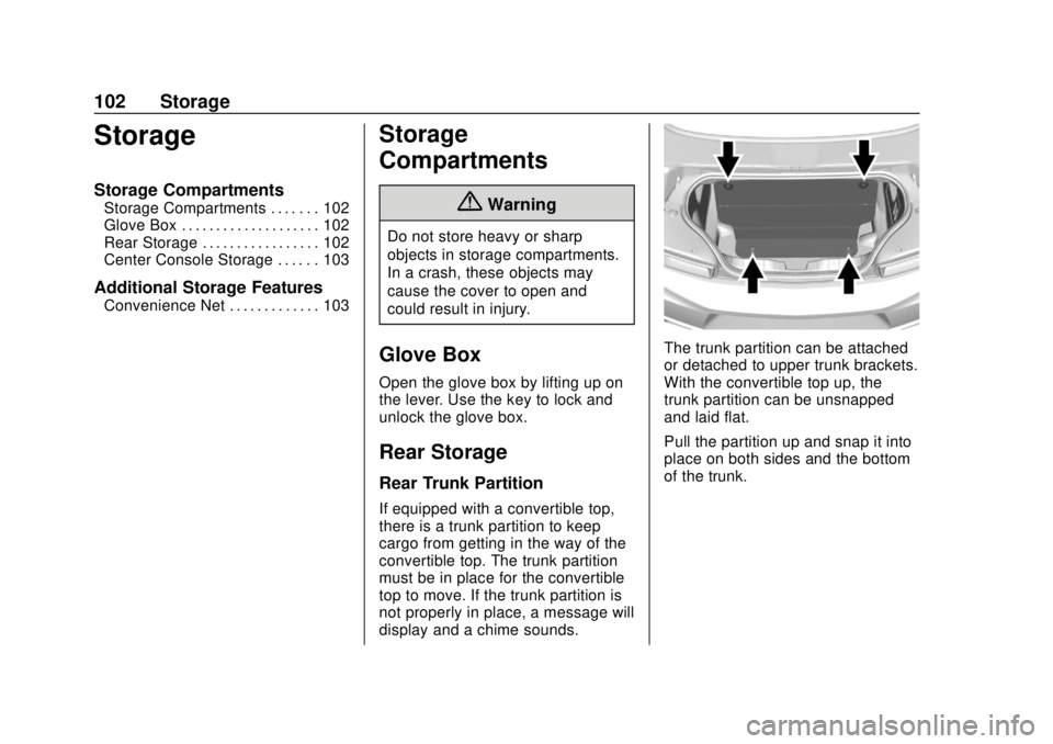 CHEVROLET CAMARO 2018  Owners Manual Chevrolet Camaro Owner Manual (GMNA-Localizing-U.S./Canada/Mexico-
11348325) - 2018 - CRC - 10/23/17
102 Storage
Storage
Storage Compartments
Storage Compartments . . . . . . . 102
Glove Box . . . . .