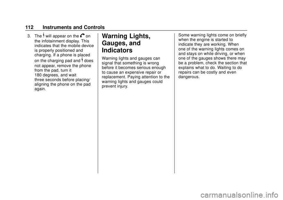 CHEVROLET CAMARO 2018 Owners Manual Chevrolet Camaro Owner Manual (GMNA-Localizing-U.S./Canada/Mexico-
11348325) - 2018 - CRC - 10/23/17
112 Instruments and Controls
3. The$will appear on theVon
the infotainment display. This
indicates CHEVROLET CAMARO 2018 Owners Manual Chevrolet Camaro Owner Manual (GMNA-Localizing-U.S./Canada/Mexico-
11348325) - 2018 - CRC - 10/23/17
112 Instruments and Controls
3. The$will appear on theVon
the infotainment display. This
indicates