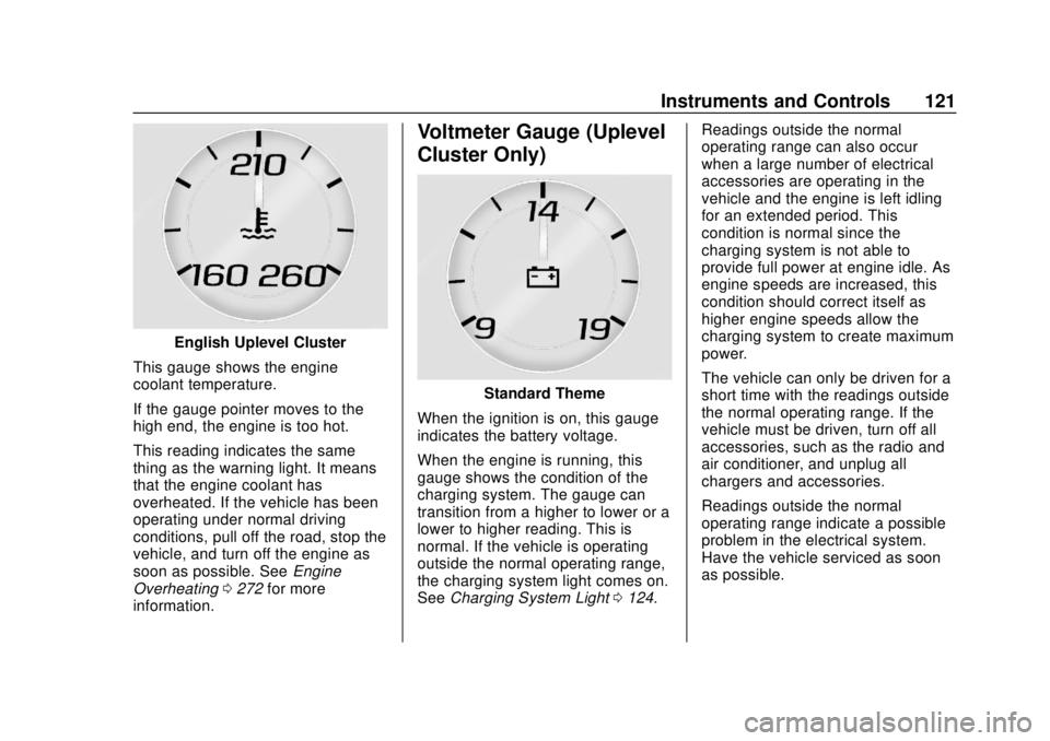 CHEVROLET CAMARO 2018  Owners Manual Chevrolet Camaro Owner Manual (GMNA-Localizing-U.S./Canada/Mexico-
11348325) - 2018 - CRC - 10/23/17
Instruments and Controls 121
English Uplevel Cluster
This gauge shows the engine
coolant temperatur