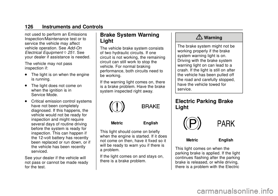 CHEVROLET CAMARO 2018  Owners Manual Chevrolet Camaro Owner Manual (GMNA-Localizing-U.S./Canada/Mexico-
11348325) - 2018 - CRC - 10/23/17
126 Instruments and Controls
not used to perform an Emissions
Inspection/Maintenance test or to
ser