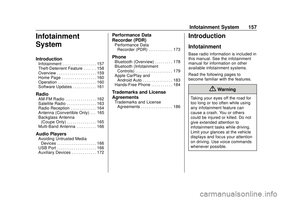 CHEVROLET CAMARO 2018  Owners Manual Chevrolet Camaro Owner Manual (GMNA-Localizing-U.S./Canada/Mexico-
11348325) - 2018 - CRC - 10/23/17
Infotainment System 157
Infotainment
System
Introduction
Infotainment . . . . . . . . . . . . . . .