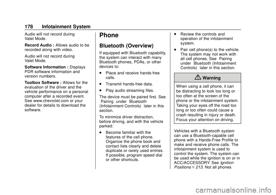 CHEVROLET CAMARO 2018  Owners Manual Chevrolet Camaro Owner Manual (GMNA-Localizing-U.S./Canada/Mexico-
11348325) - 2018 - CRC - 10/23/17
178 Infotainment System
Audio will not record during
Valet Mode.
Record Audio :Allows audio to be
r