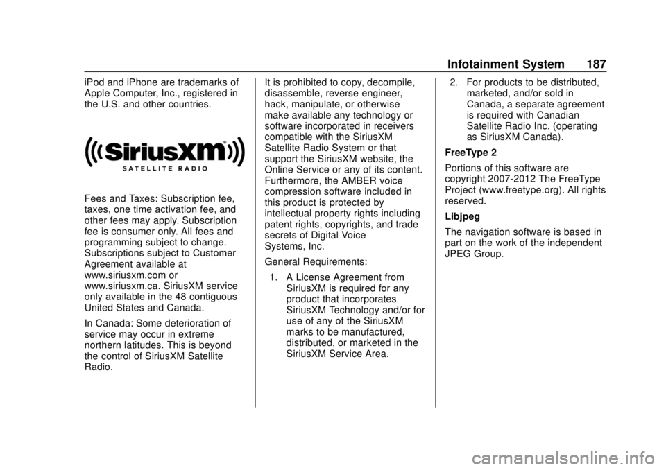 CHEVROLET CAMARO 2018 Owners Manual Chevrolet Camaro Owner Manual (GMNA-Localizing-U.S./Canada/Mexico-
11348325) - 2018 - CRC - 10/23/17
Infotainment System 187
iPod and iPhone are trademarks of
Apple Computer, Inc., registered in
the U CHEVROLET CAMARO 2018 Owners Manual Chevrolet Camaro Owner Manual (GMNA-Localizing-U.S./Canada/Mexico-
11348325) - 2018 - CRC - 10/23/17
Infotainment System 187
iPod and iPhone are trademarks of
Apple Computer, Inc., registered in
the U