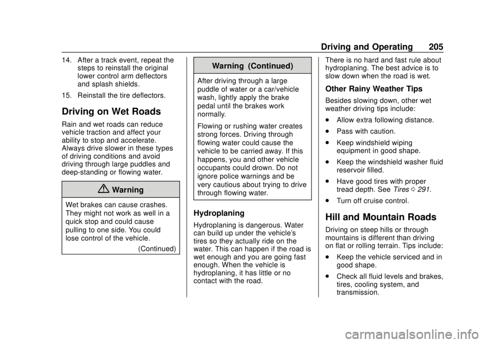 CHEVROLET CAMARO 2018  Owners Manual Chevrolet Camaro Owner Manual (GMNA-Localizing-U.S./Canada/Mexico-
11348325) - 2018 - CRC - 10/23/17
Driving and Operating 205
14. After a track event, repeat thesteps to reinstall the original
lower 