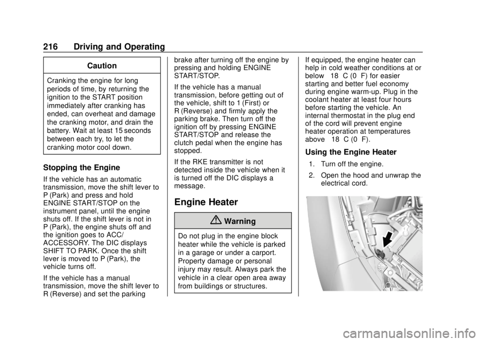 CHEVROLET CAMARO 2018  Owners Manual Chevrolet Camaro Owner Manual (GMNA-Localizing-U.S./Canada/Mexico-
11348325) - 2018 - CRC - 10/23/17
216 Driving and Operating
Caution
Cranking the engine for long
periods of time, by returning the
ig