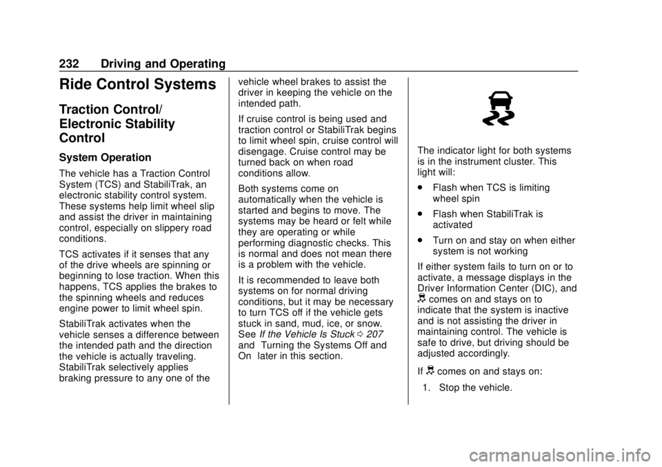 CHEVROLET CAMARO 2018 Owners Manual Chevrolet Camaro Owner Manual (GMNA-Localizing-U.S./Canada/Mexico-
11348325) - 2018 - CRC - 10/23/17
232 Driving and Operating
Ride Control Systems
Traction Control/
Electronic Stability
Control
Syste CHEVROLET CAMARO 2018 Owners Manual Chevrolet Camaro Owner Manual (GMNA-Localizing-U.S./Canada/Mexico-
11348325) - 2018 - CRC - 10/23/17
232 Driving and Operating
Ride Control Systems
Traction Control/
Electronic Stability
Control
Syste