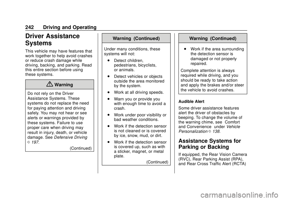 CHEVROLET CAMARO 2018 Owners Guide Chevrolet Camaro Owner Manual (GMNA-Localizing-U.S./Canada/Mexico-
11348325) - 2018 - CRC - 10/23/17
242 Driving and Operating
Driver Assistance
Systems
This vehicle may have features that
work togeth